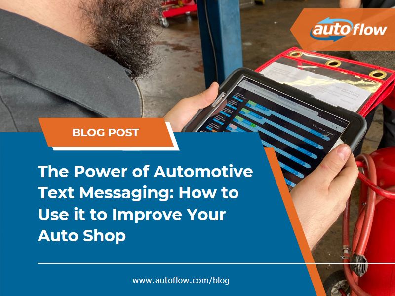 The Power of Automotive Text Messaging: How to Use it to Improve Your Auto Shop