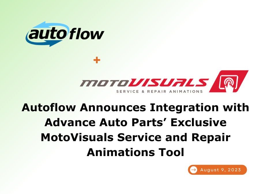 Autoflow Announces Integration with Advance Auto Parts’ Exclusive MotoVisuals Service and Repair Animations Tool