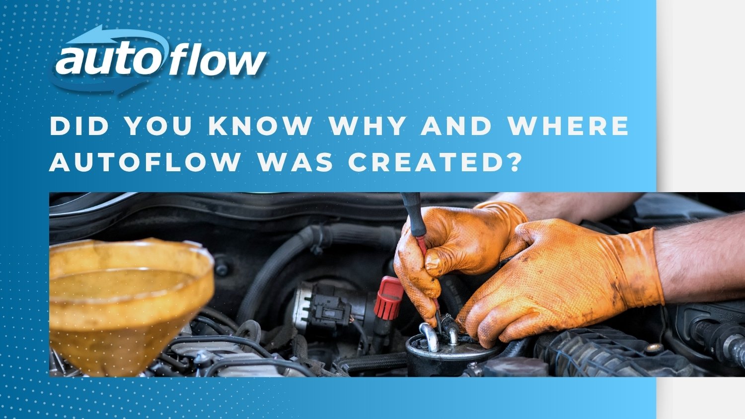 Back to the Basics:  Did You Know Why and Where Autoflow Was Created?