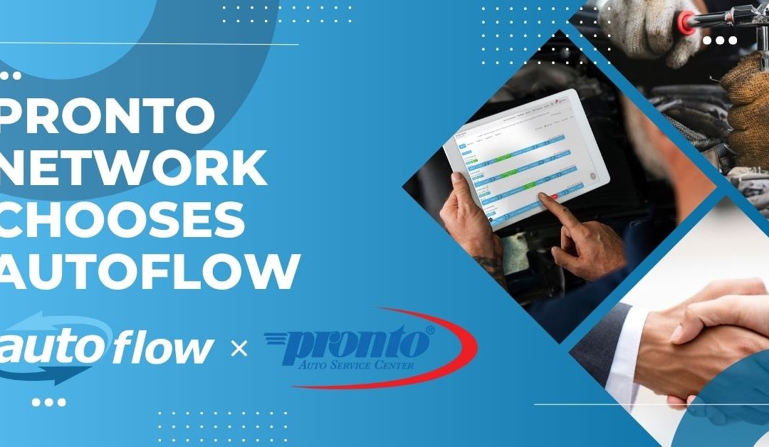 Pronto Network Selects Autoflow as Exclusive Provider of Digital Vehicle Inspections and Marketing CRM