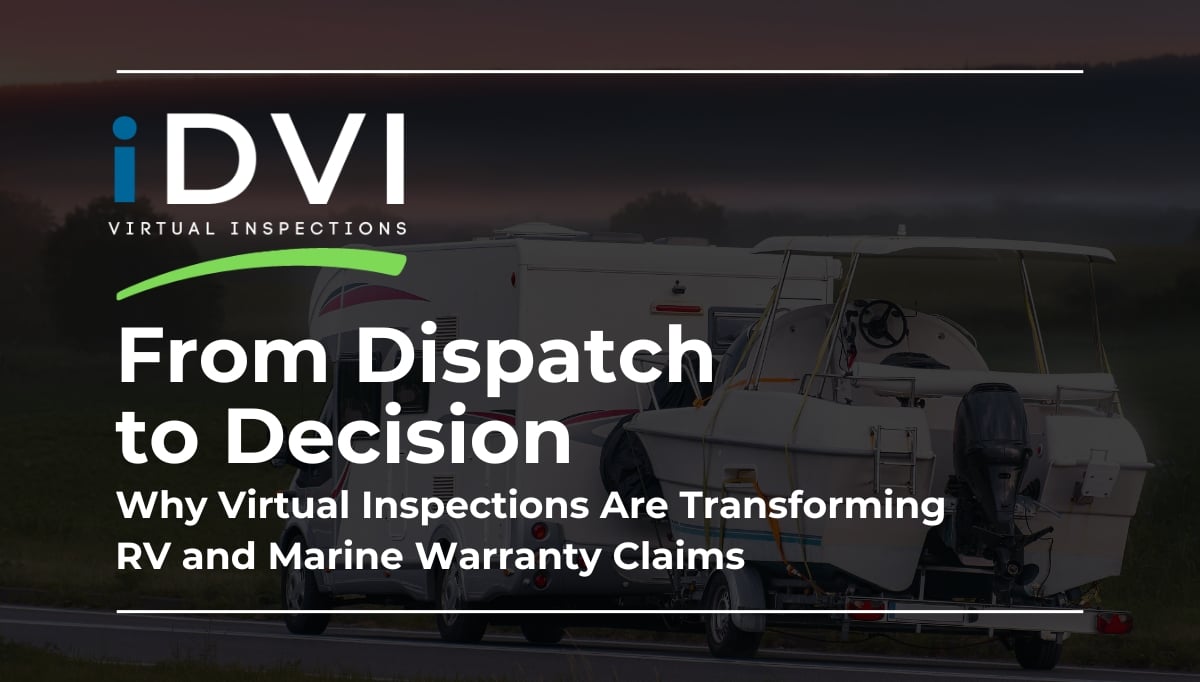 From Dispatch to Decision: Why Virtual Inspections Are Transforming RV and Marine Warranty Claims